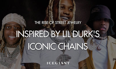 THE RISE OF STREET JEWELRY:  INSPIRED BY LIL DURK'S ICONIC CHAINS