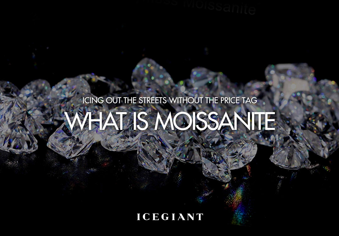 WHAT IS MOISSANITE: ICING OUT THE STREETS WITHOUT THE PRICE TAG