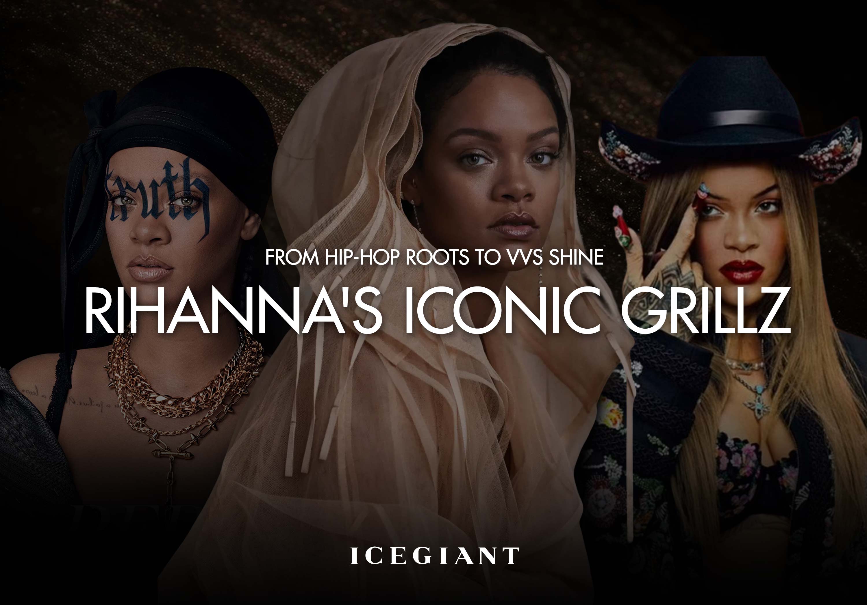 RIHANNA'S ICONIC GRILLZ: FROM HIP-HOP ROOTS TO VVS SHINE