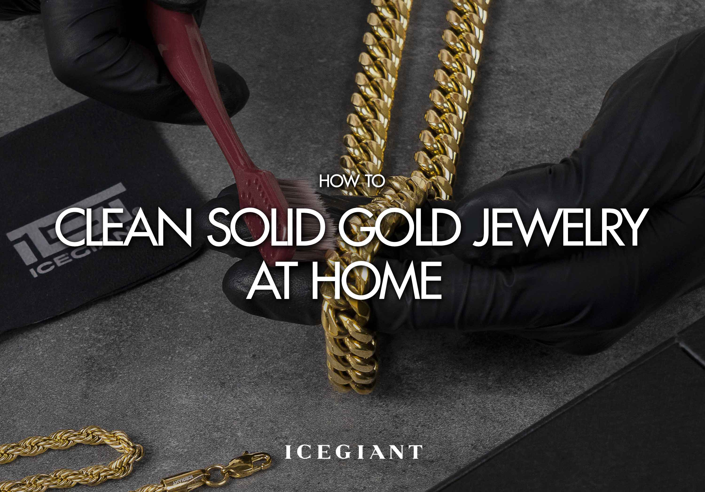HOW TO CLEAN SOLID GOLD JEWELRY AT HOME