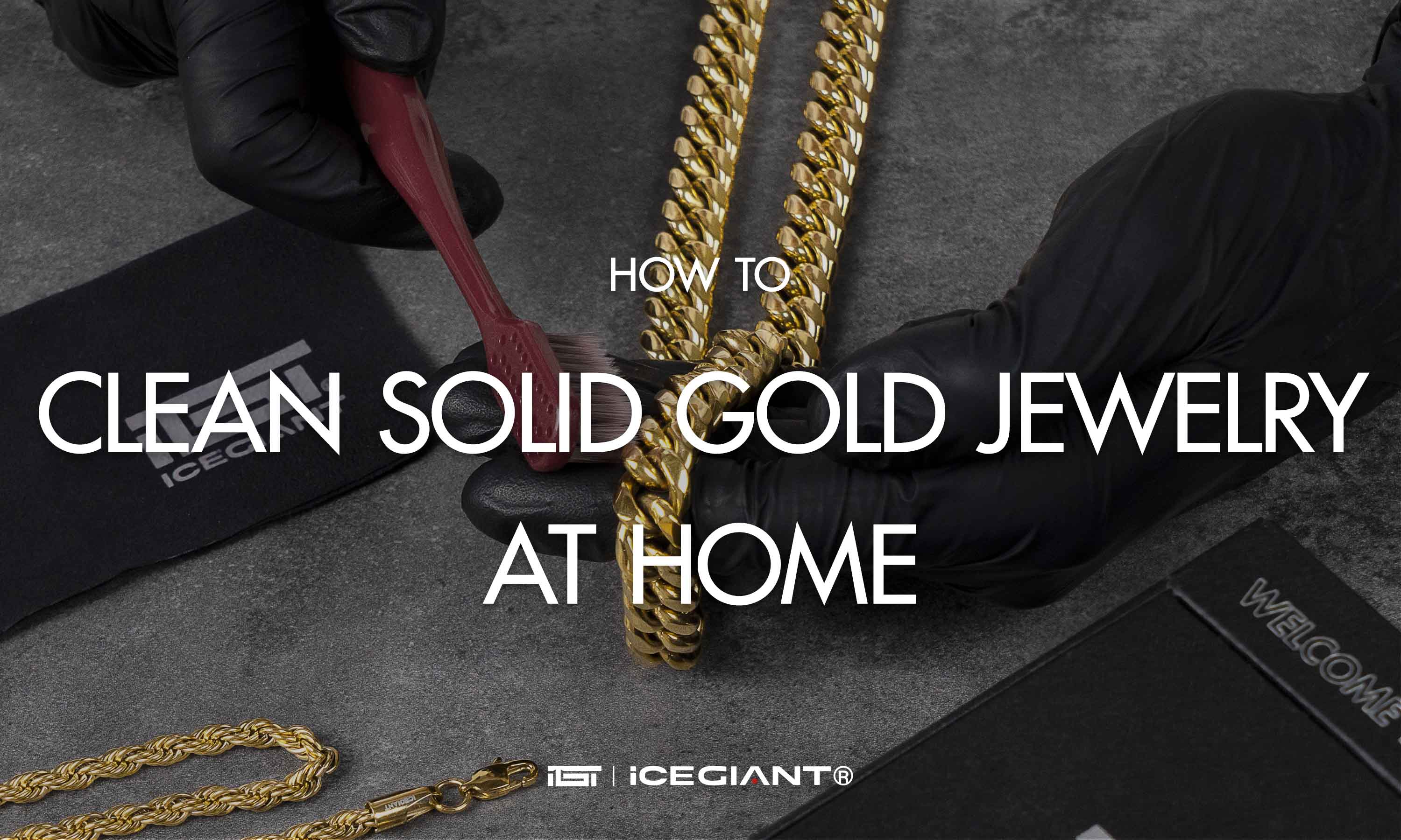 HOW TO CLEAN SOLID GOLD JEWELRY AT HOME