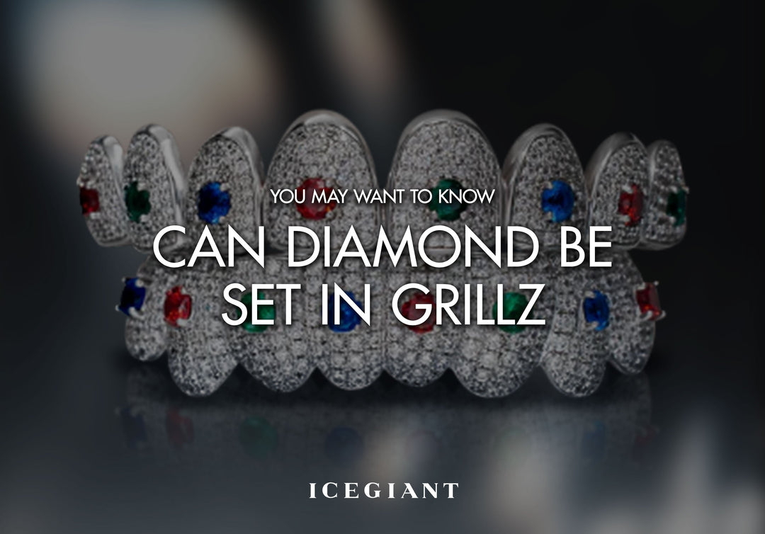 CAN DIAMOND BE SET IN GRILLZ