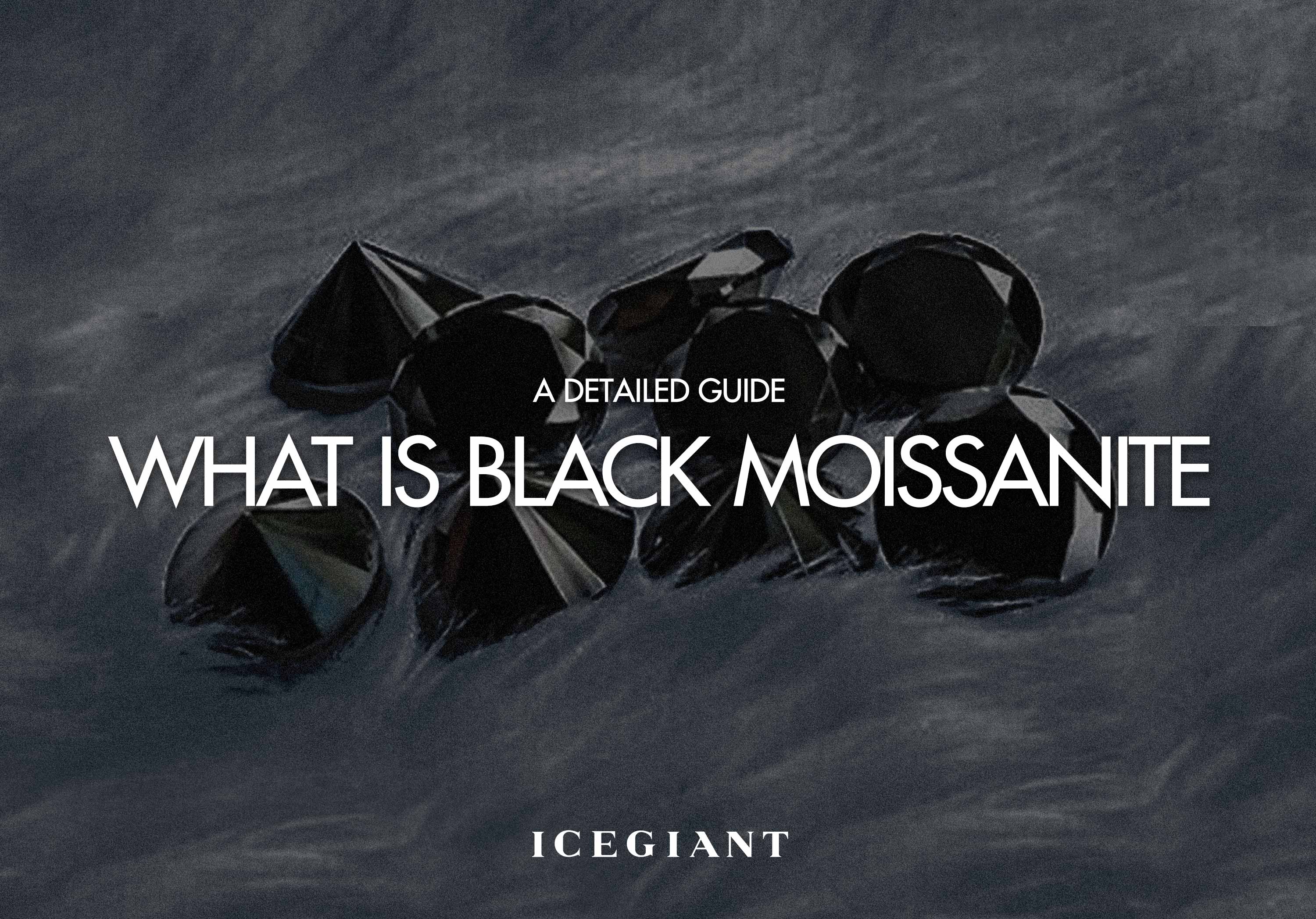 What Is Black Moissanite? Color, Sparkle & Jewelry Guide | ICEGIANT