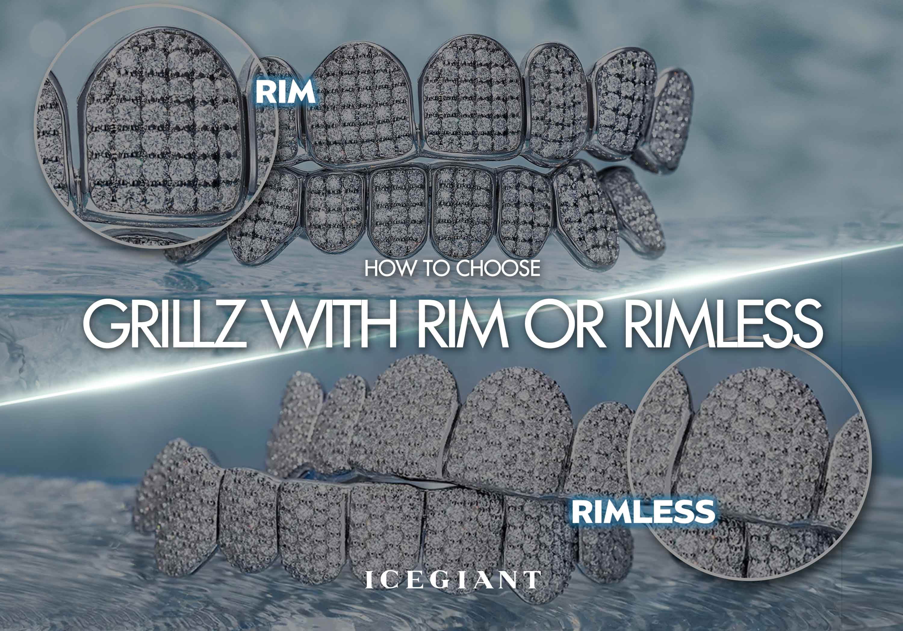 HOW TO CHOOSE：GRILLZ WITH RIM OR RIMLESS