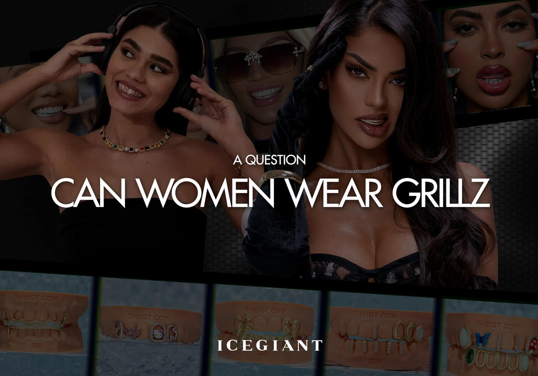 A QUESTION: CAN WOMEN WEAR GRILLZ