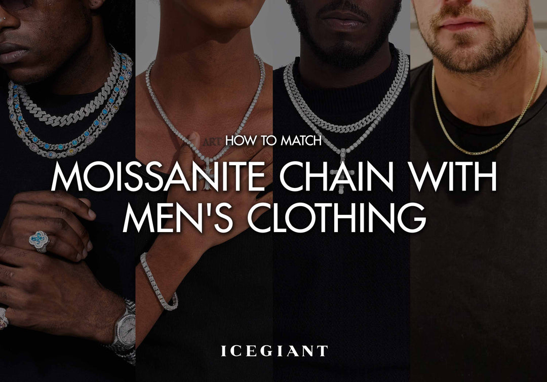HOW TO MATCH  MOISSANITE CHAINS WITH MEN'S CLOTHING