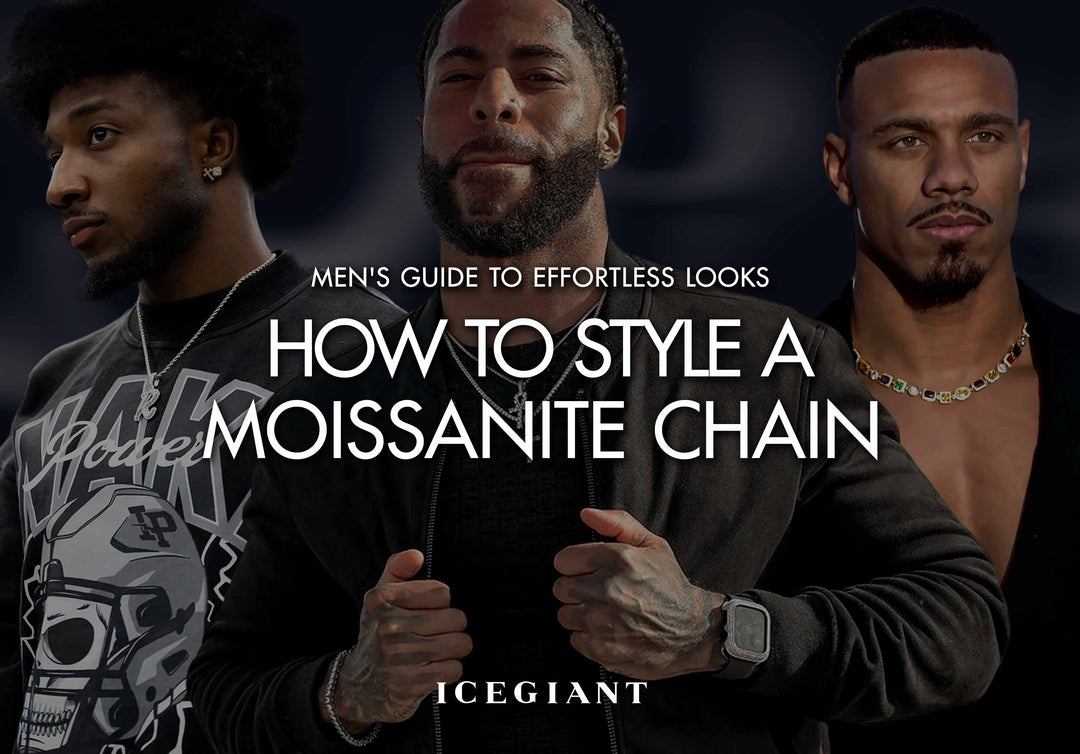 HOW TO STYLE A MOISSANITE CHAIN: MEN'S GUIDE TO EFFORTLESS LOOKS