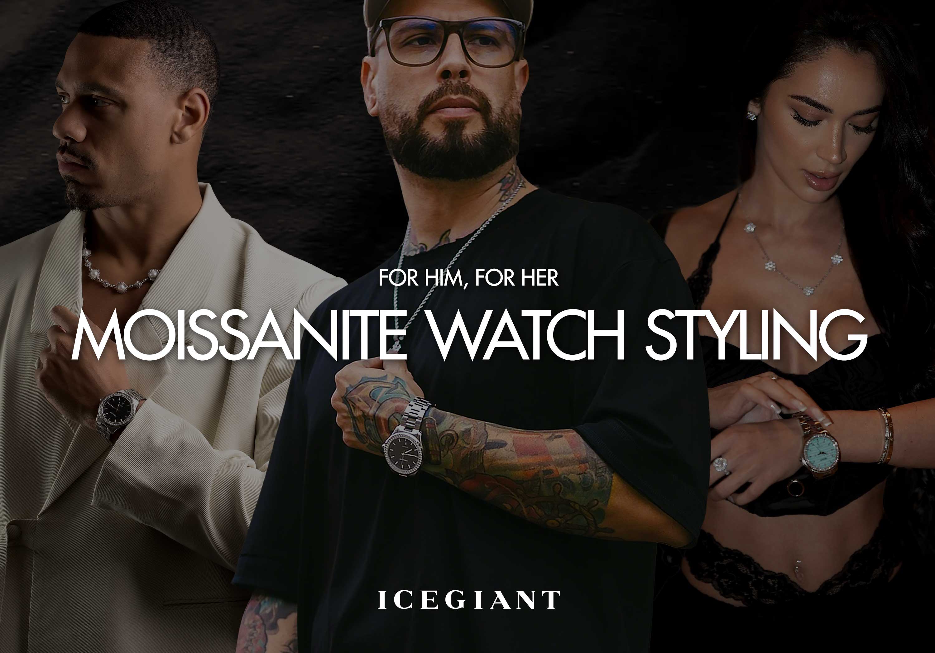 MOISSANITE WATCH STYLING – FOR HIM, FOR HER