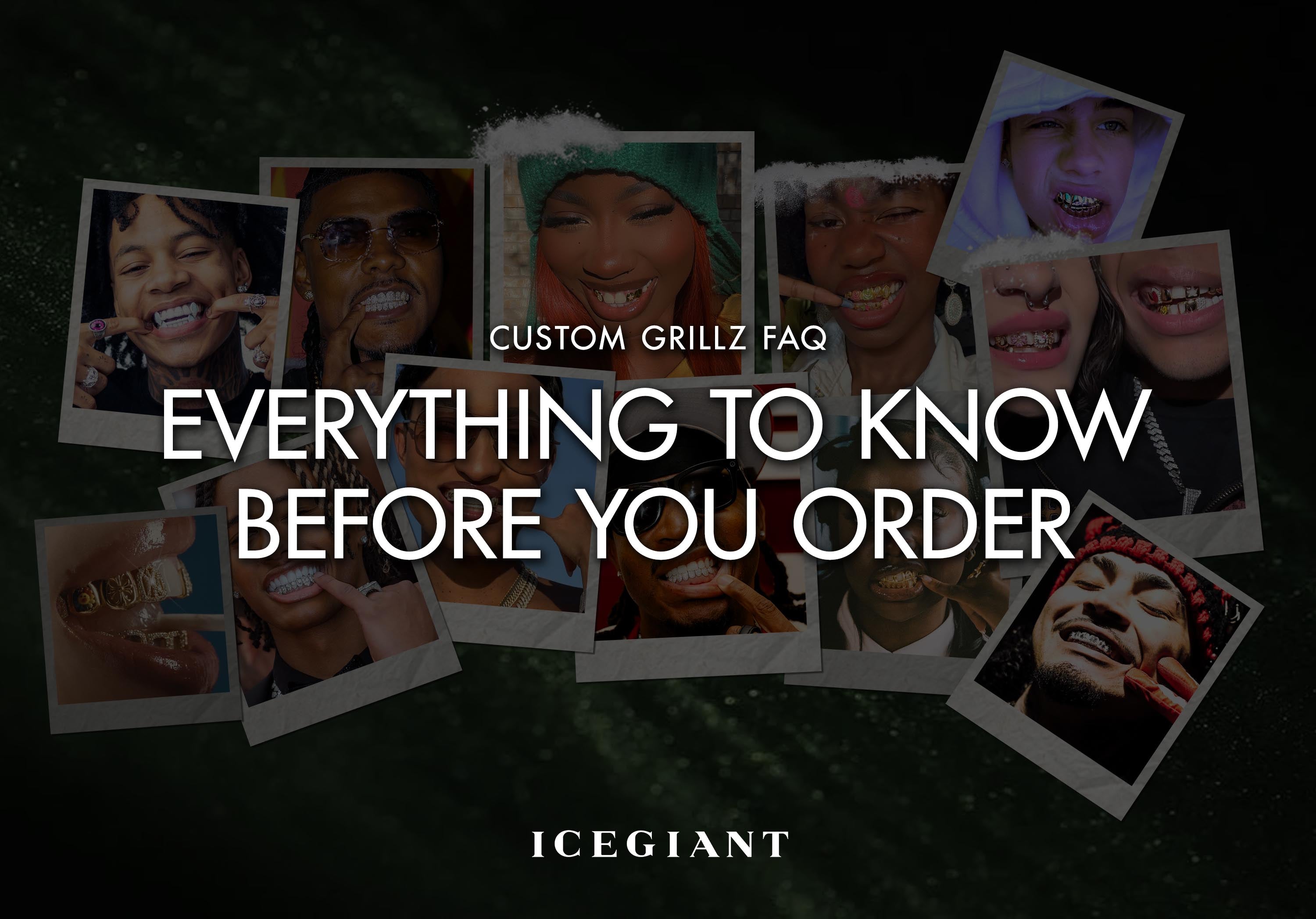 CUSTOM GRILLZ FAQ: EVERYTHING TO KNOW BEFORE YOU ORDER