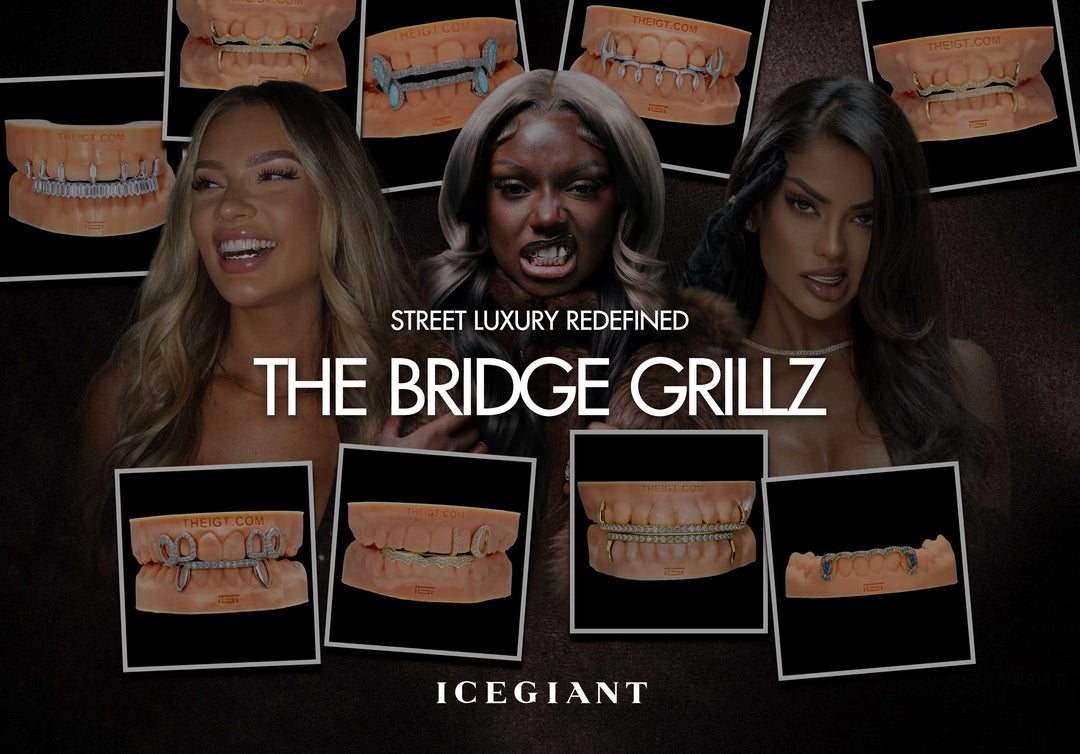STREET LUXURY REDEFINED: THE BRIDGE GRILLZ