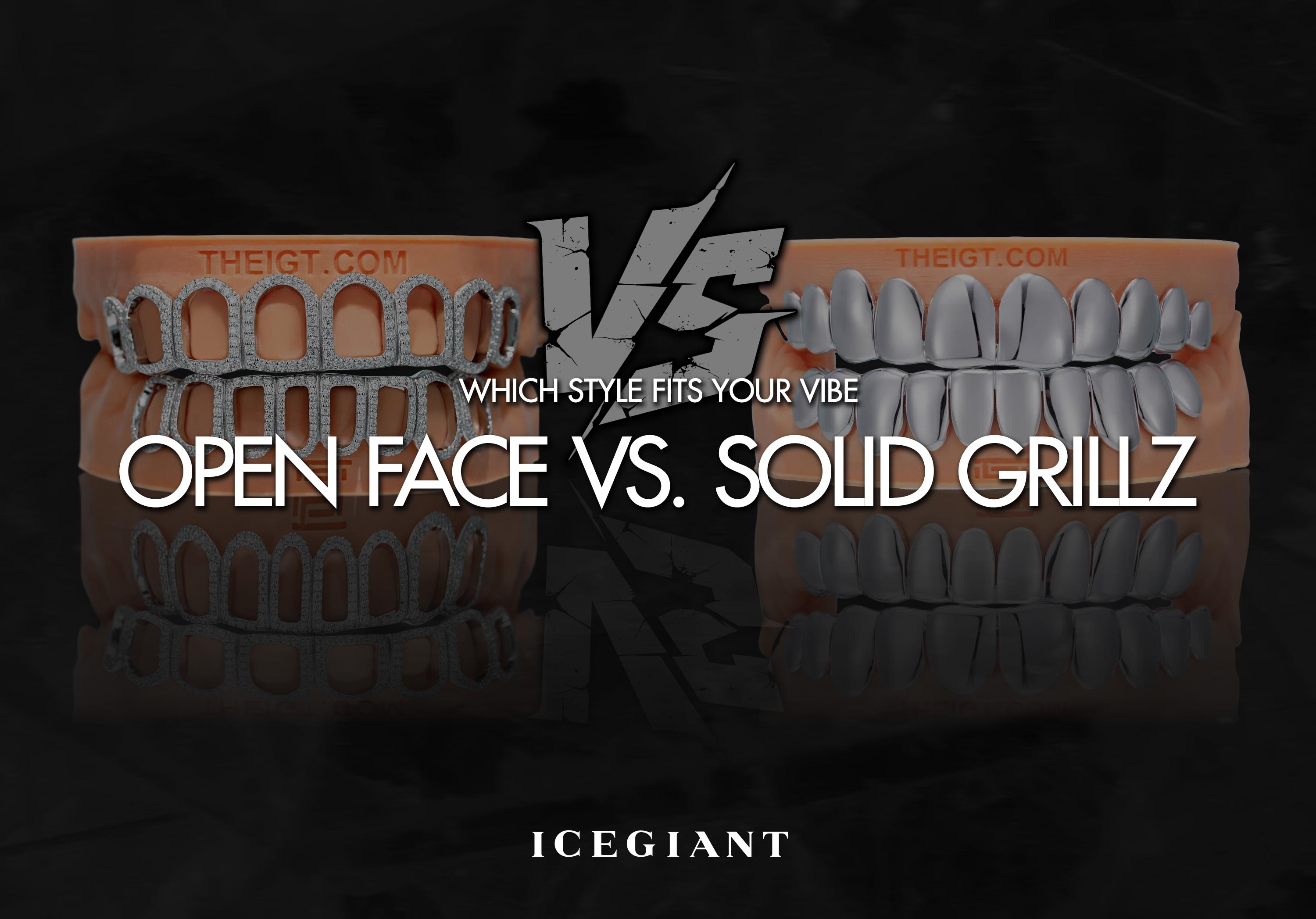 OPEN FACE VS. SOLID GRILLZ—WHICH STYLE FITS YOUR VIBE