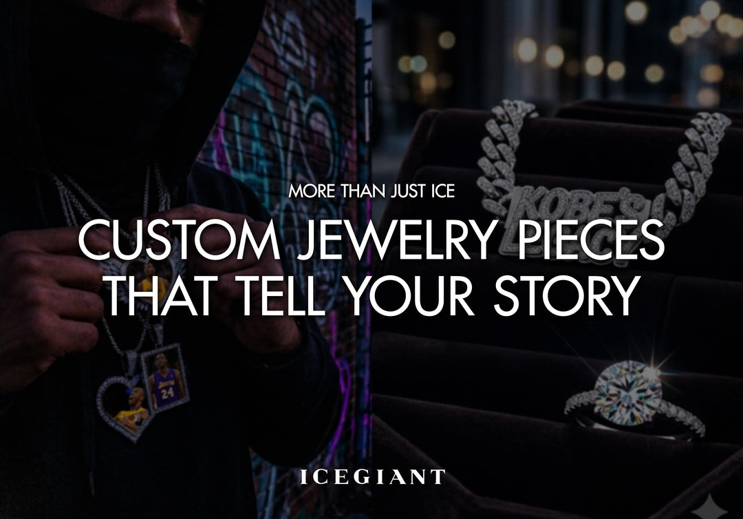 MORE THAN JUST ICE: CUSTOM JEWELRY PIECES THAT TELL YOUR STORY