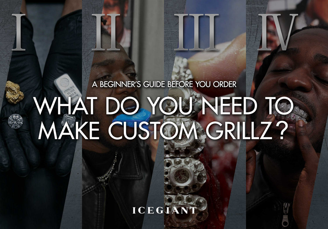 A BEGINNER’S GUIDE BEFORE YOU ORDER: WHAT DO YOU NEED TO MAKE CUSTOM GRILLZ?