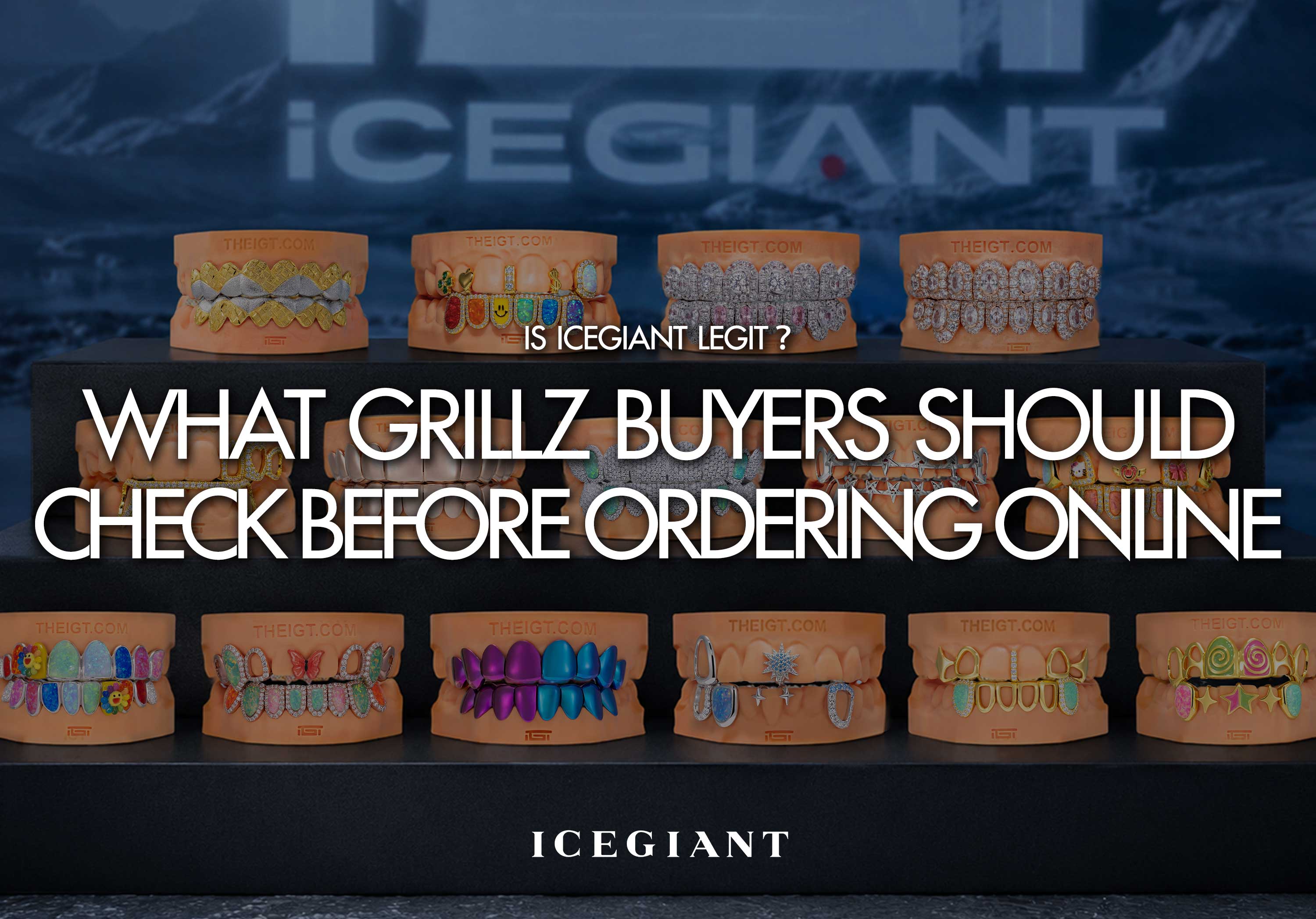 IS ICEGIANT LEGIT? WHAT GRILLZ BUYERS SHOULD CHECK BEFORE ORDERING ONLINE